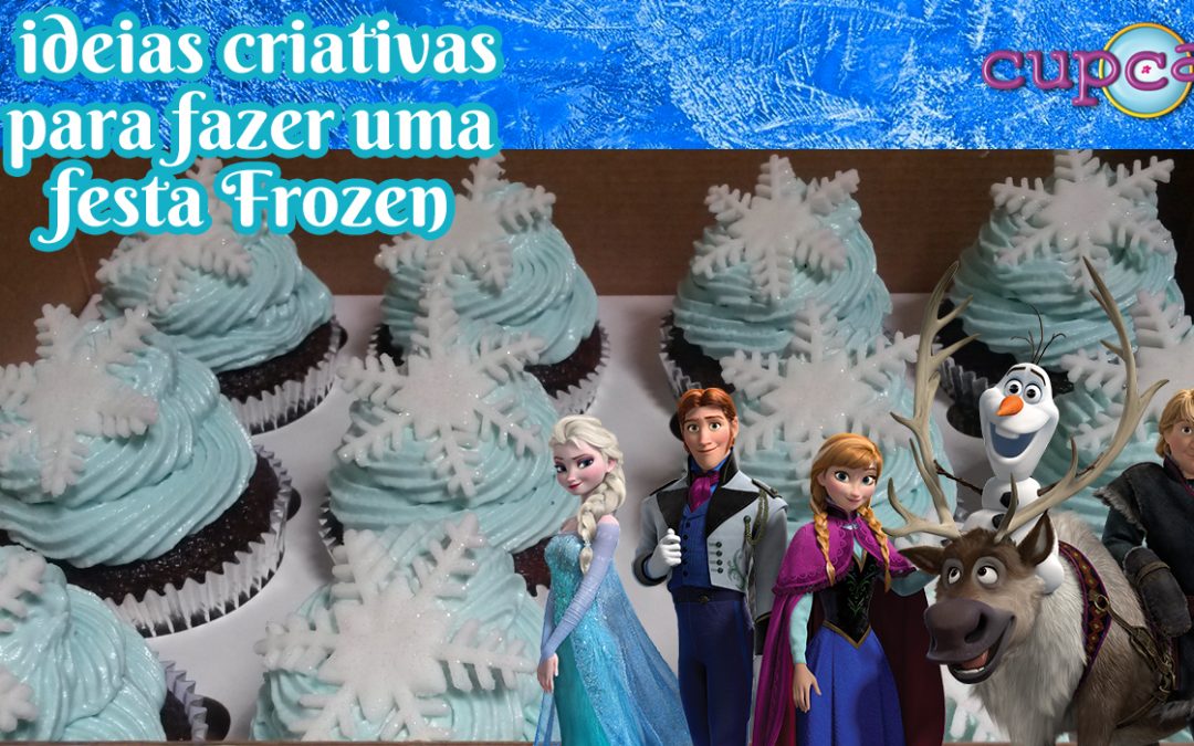 7 ideias criativa para fazer uma Festa Frozen